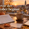 Bevor der Oktober beginnt