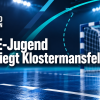 HSG-E-Jugend unterliegt Klostermansfeld