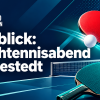 Ausblick: Tischtennisabend in Riestedt