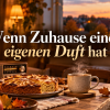 Wenn Zuhause einen eigenen Duft hat
