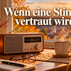 Wenn eine Stimme vertraut wird
